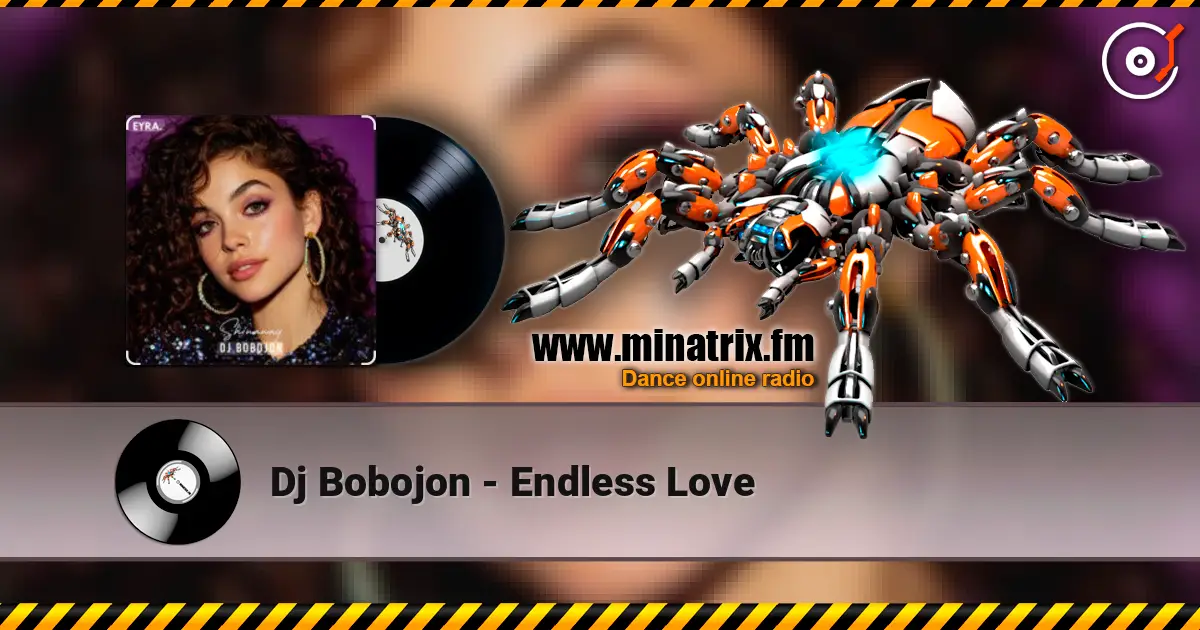Dj Bobojon - Endless Love écouter en ligne en haute qualité | Minatrix.FM