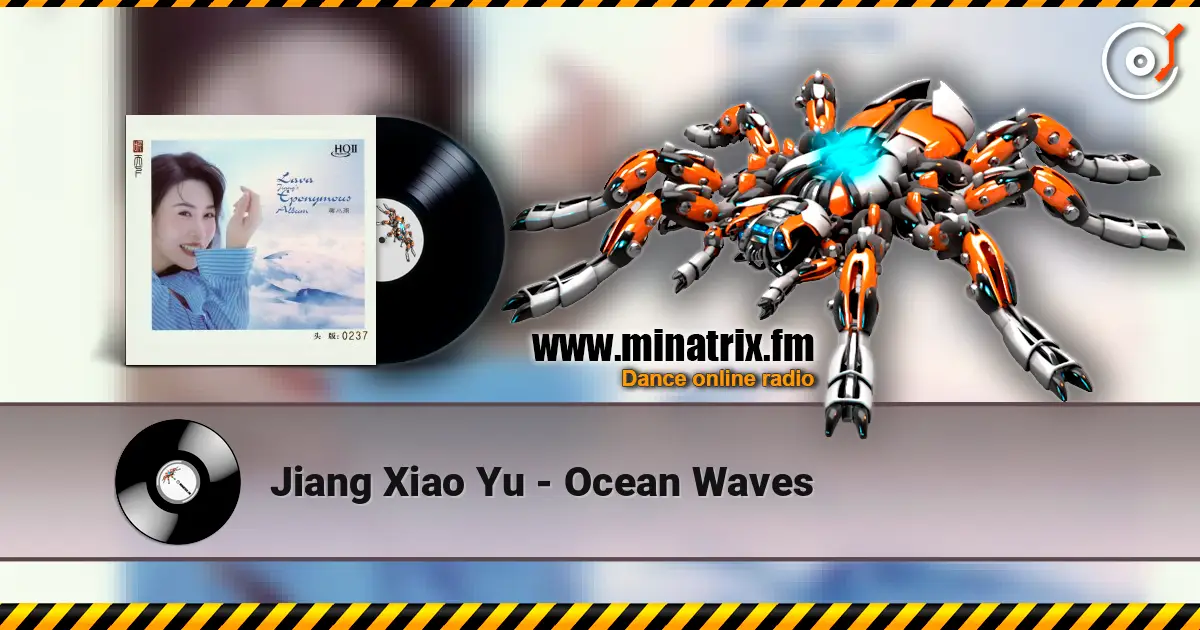 Jiang Xiao Yu - Ocean Waves écouter en ligne en haute qualité | Minatrix.FM