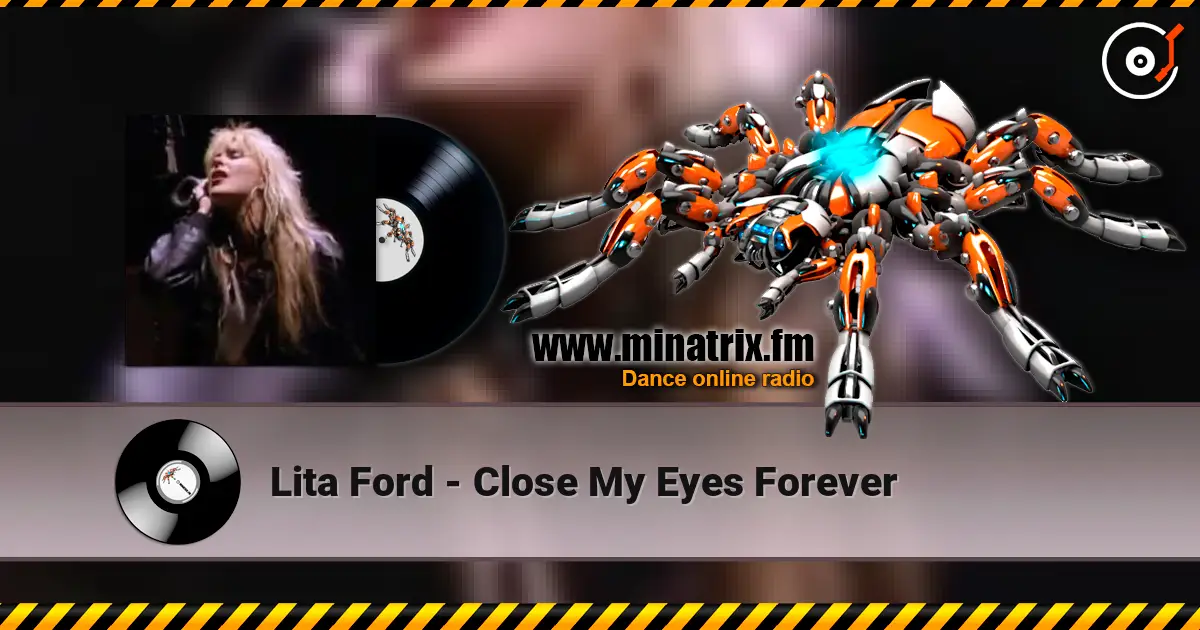 Lita Ford - Close My Eyes Forever écouter en ligne en haute qualité | Minatrix.FM