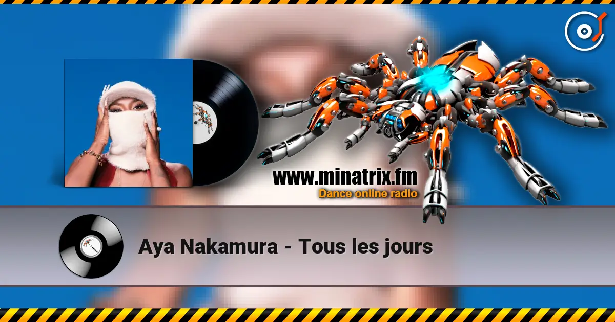 Aya Nakamura - Tous les jours écouter en ligne en haute qualité | Minatrix.FM