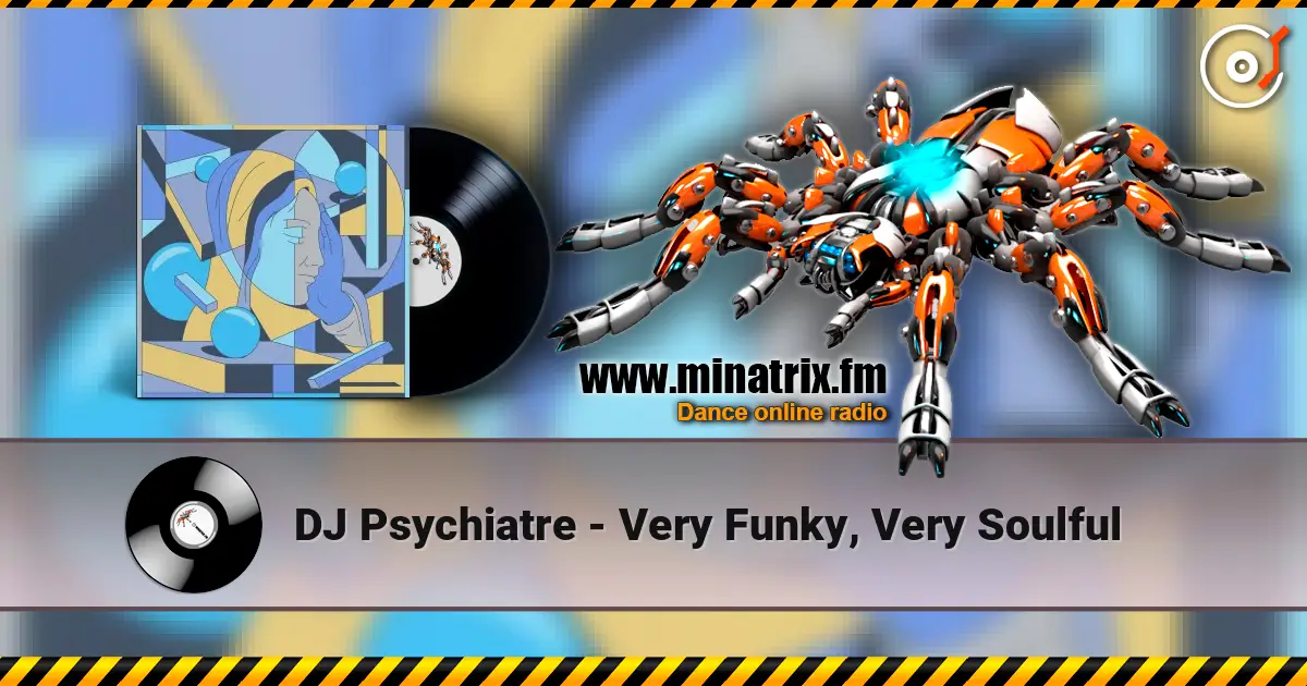 DJ Psychiatre - Very Funky, Very Soulful écouter en ligne en haute qualité | Minatrix.FM
