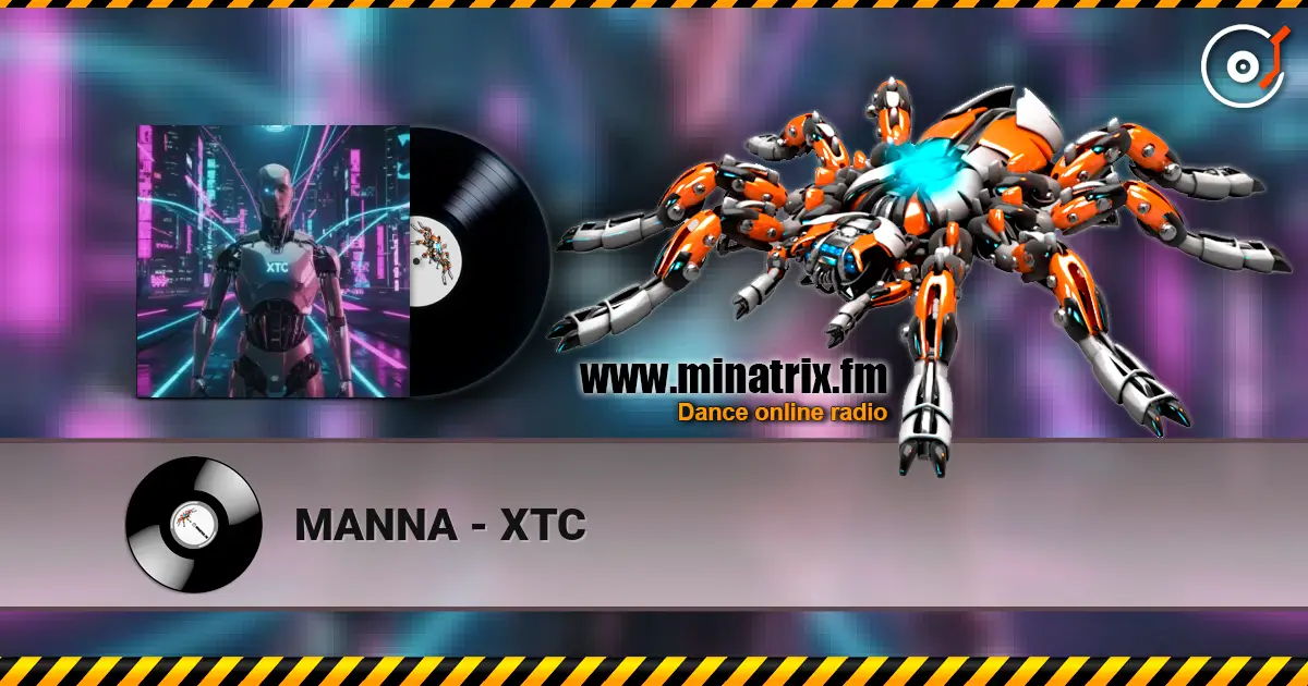 MANNA - XTC écouter en ligne en haute qualité | Minatrix.FM