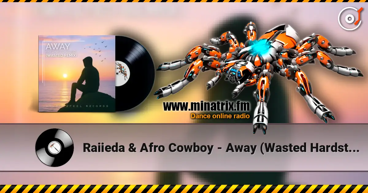 Raiieda & Afro Cowboy - Away (Wasted Hardstyle Remix) écouter en ligne en haute qualité | Minatrix.FM