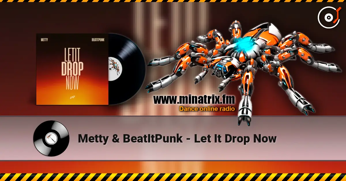 Metty & BeatItPunk - Let It Drop Now écouter en ligne en haute qualité | Minatrix.FM