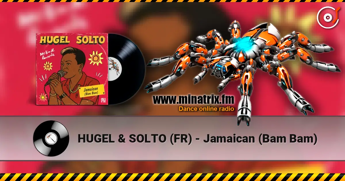HUGEL & SOLTO (FR) - Jamaican (Bam Bam) écouter en ligne en haute qualité | Minatrix.FM