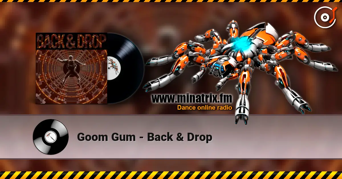 Goom Gum - Back & Drop écouter en ligne en haute qualité | Minatrix.FM