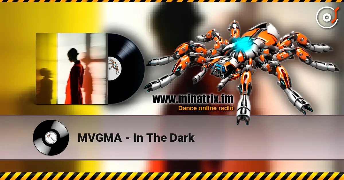 MVGMA - In The Dark écouter en ligne en haute qualité | Minatrix.FM
