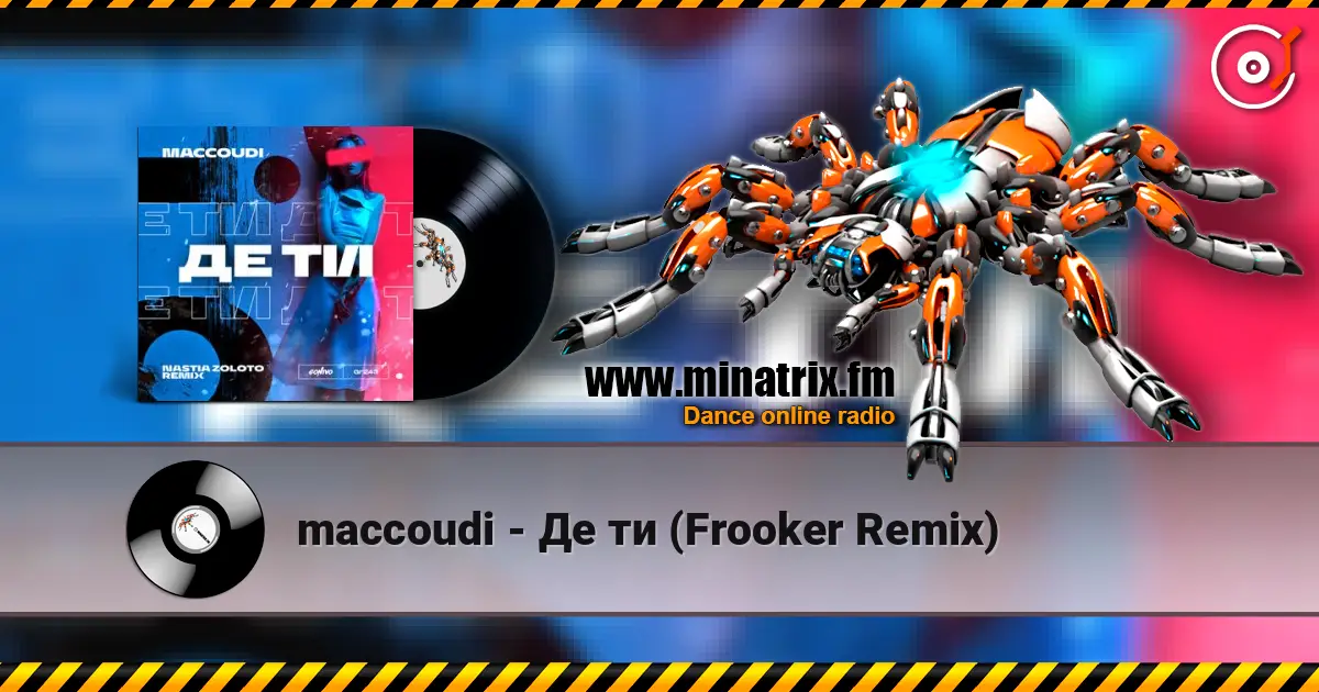 maccoudi - Де ти (Frooker Remix) écouter en ligne en haute qualité | Minatrix.FM