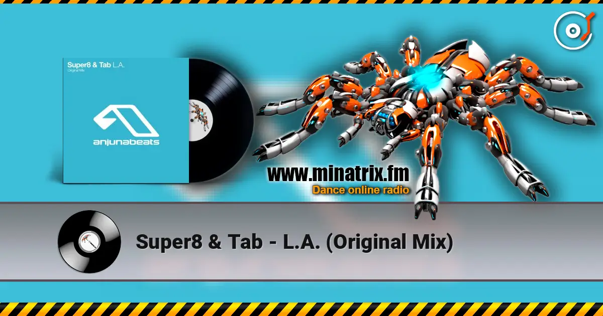 Super8 & Tab - L.A. (Original Mix) écouter en ligne en haute qualité | Minatrix.FM