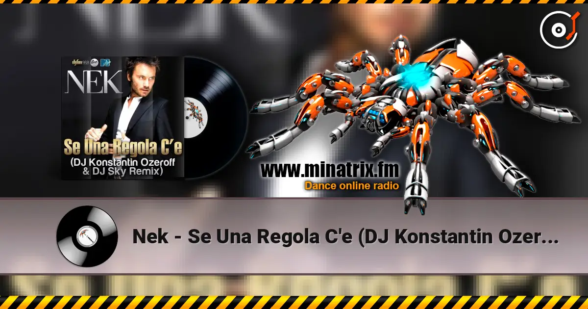 Nek - Se Una Regola C'e (DJ Konstantin Ozeroff & DJ Sky Radio Edit) écouter en ligne en haute qualité | Minatrix.FM