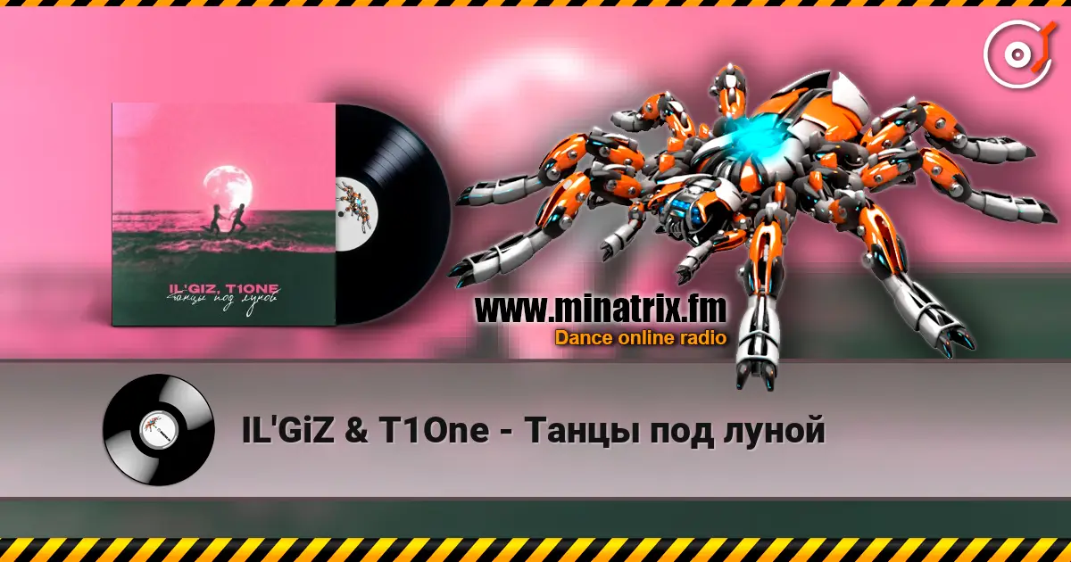 IL'GiZ & T1One - Танцы под луной écouter en ligne en haute qualité | Minatrix.FM