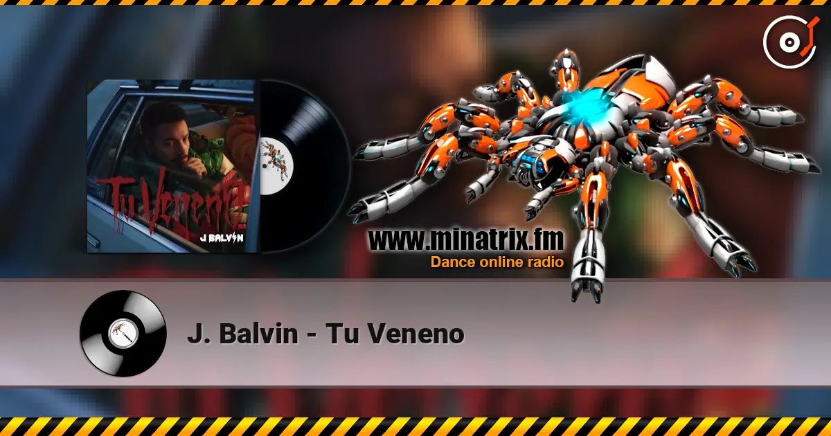 J. Balvin - Tu Veneno écouter en ligne en haute qualité | Minatrix.FM