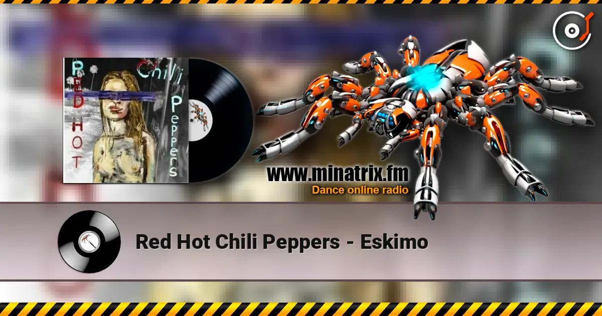 Red Hot Chili Peppers - Eskimo écouter en ligne en haute qualité | Minatrix.FM