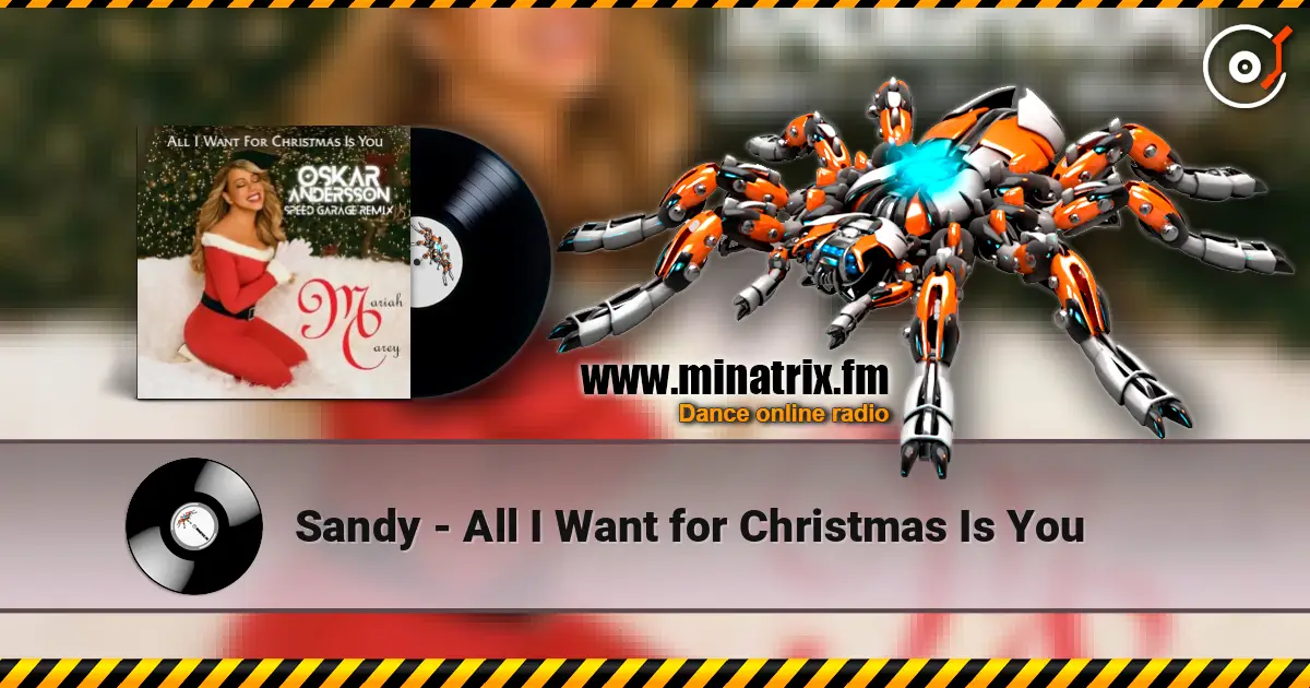 Sandy - All I Want for Christmas Is You écouter en ligne en haute qualité | Minatrix.FM