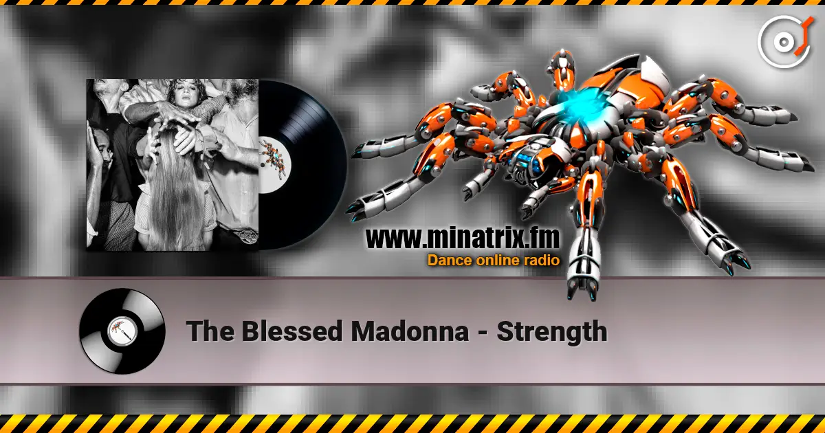 The Blessed Madonna - Strength écouter en ligne en haute qualité | Minatrix.FM