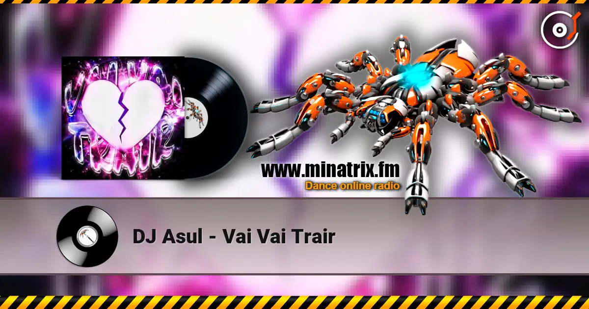 DJ Asul - Vai Vai Trair écouter en ligne en haute qualité | Minatrix.FM