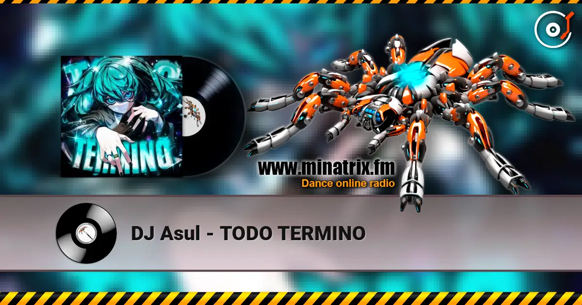 DJ Asul - TODO TERMINO écouter en ligne en haute qualité | Minatrix.FM