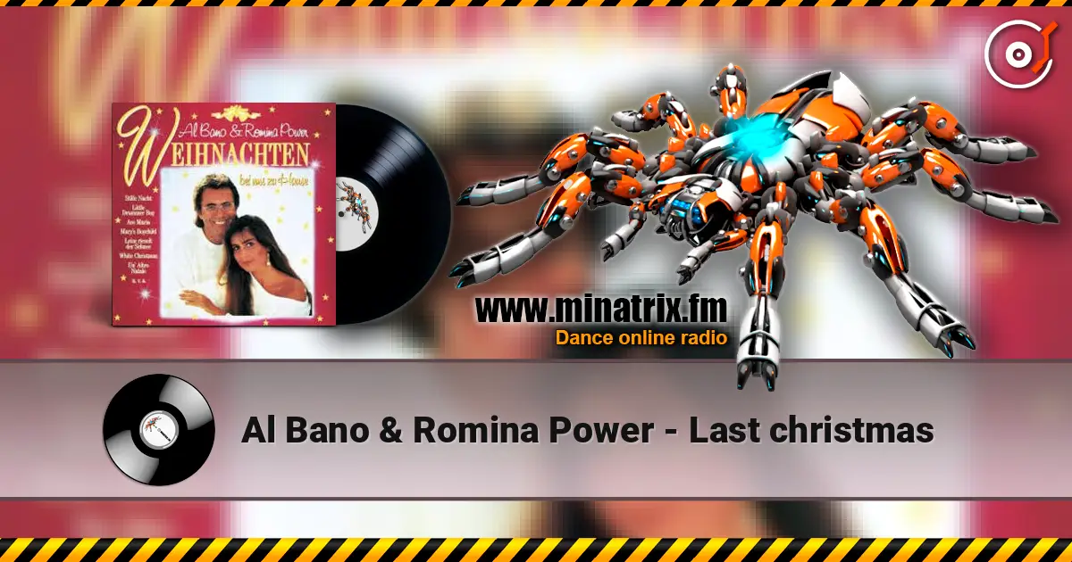 Al Bano & Romina Power - Last christmas écouter en ligne en haute qualité | Minatrix.FM