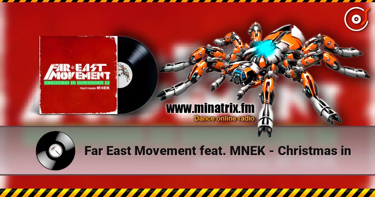 Far East Movement feat. MNEK - Christmas in écouter en ligne en haute qualité | Minatrix.FM