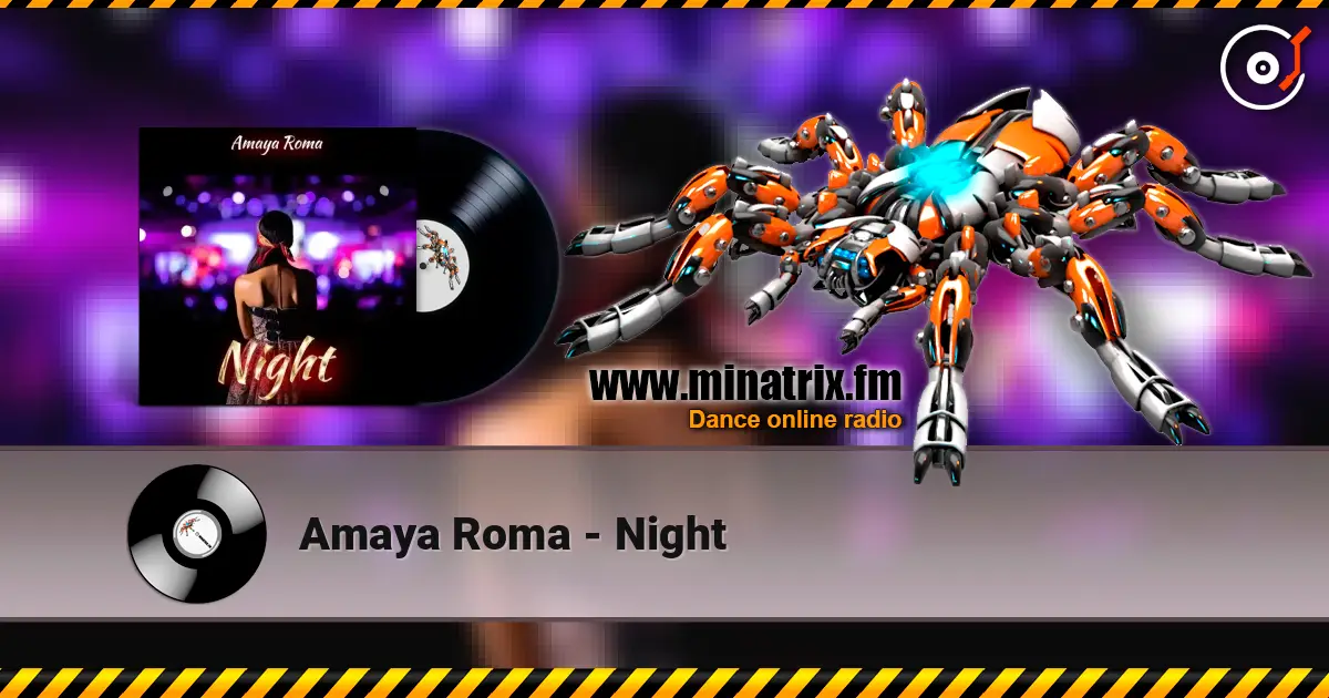 Amaya Roma - Night écouter en ligne en haute qualité | Minatrix.FM