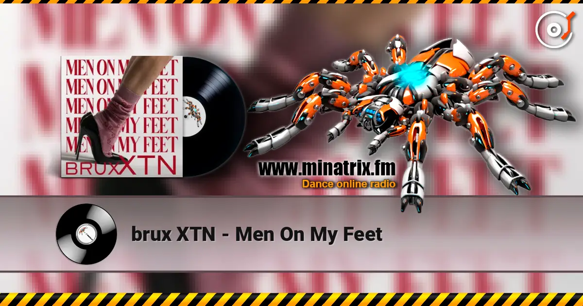 brux XTN - Men On My Feet écouter en ligne en haute qualité | Minatrix.FM