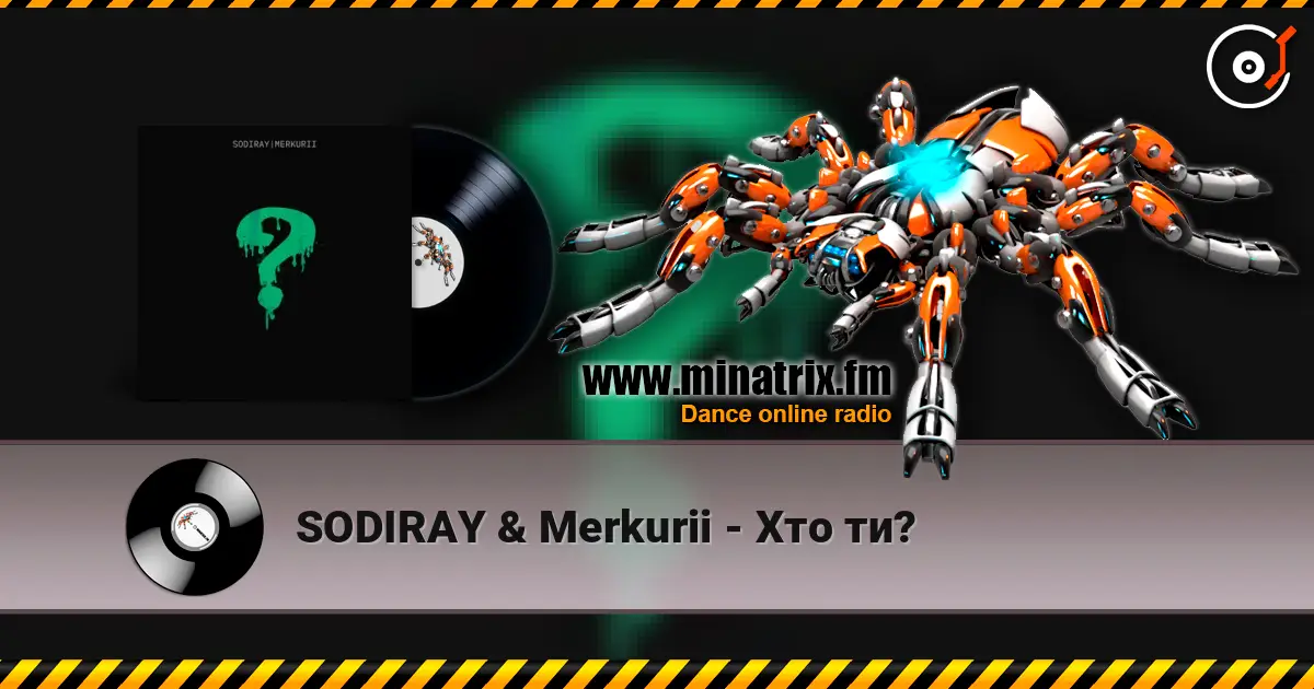SODIRAY & Merkurii - Хто ти? écouter en ligne en haute qualité | Minatrix.FM
