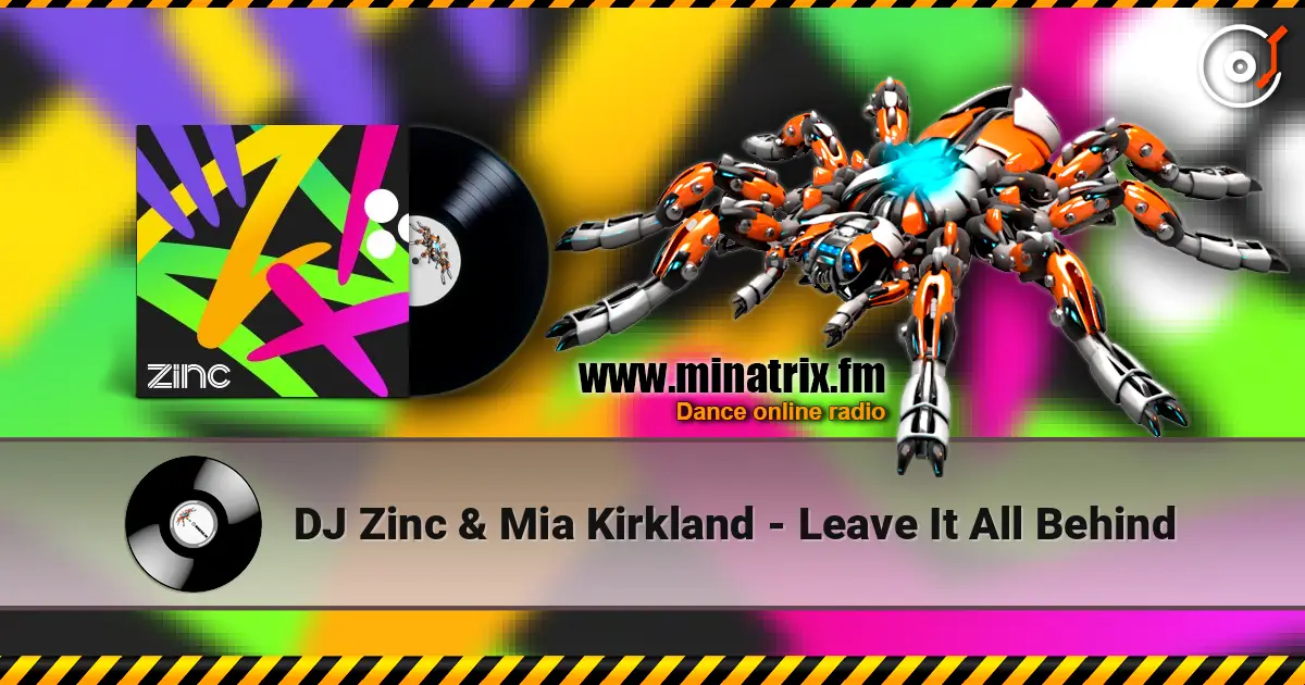 DJ Zinc & Mia Kirkland - Leave It All Behind écouter en ligne en haute qualité | Minatrix.FM