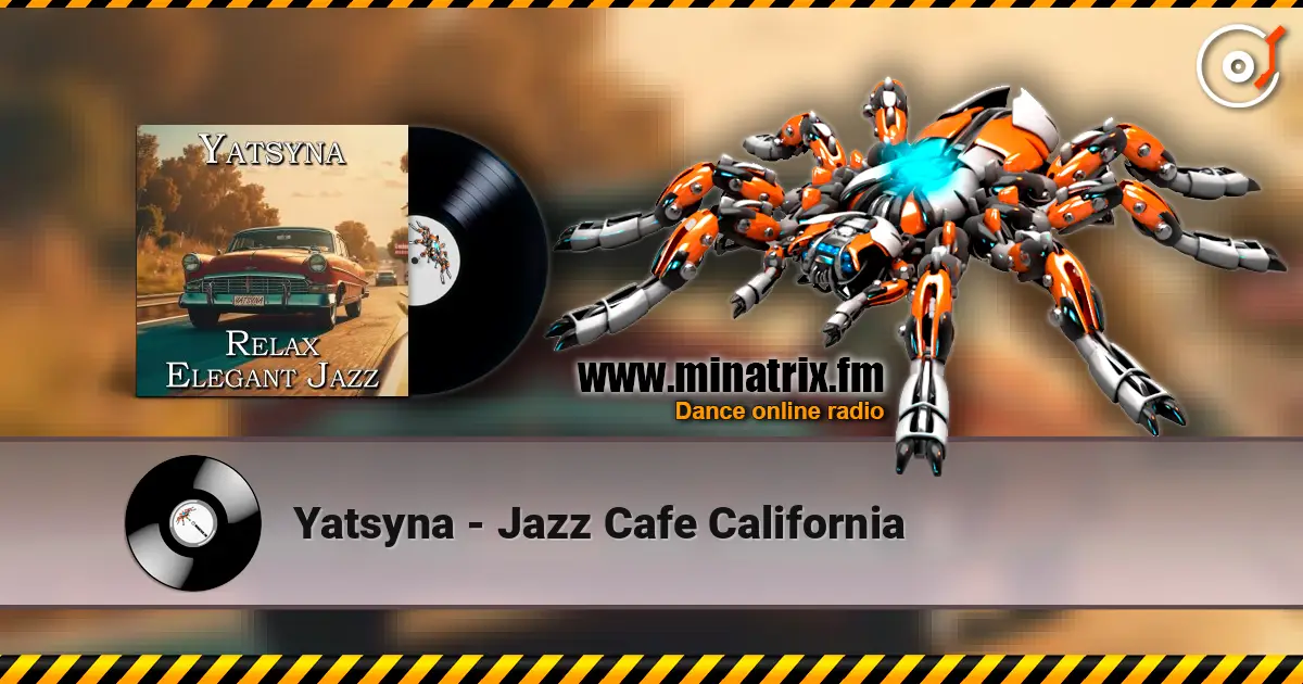 Yatsyna - Jazz Cafe California écouter en ligne en haute qualité | Minatrix.FM