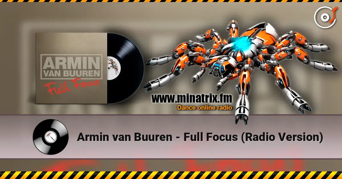 Armin van Buuren - Full Focus (Radio Version) écouter en ligne en haute qualité | Minatrix.FM