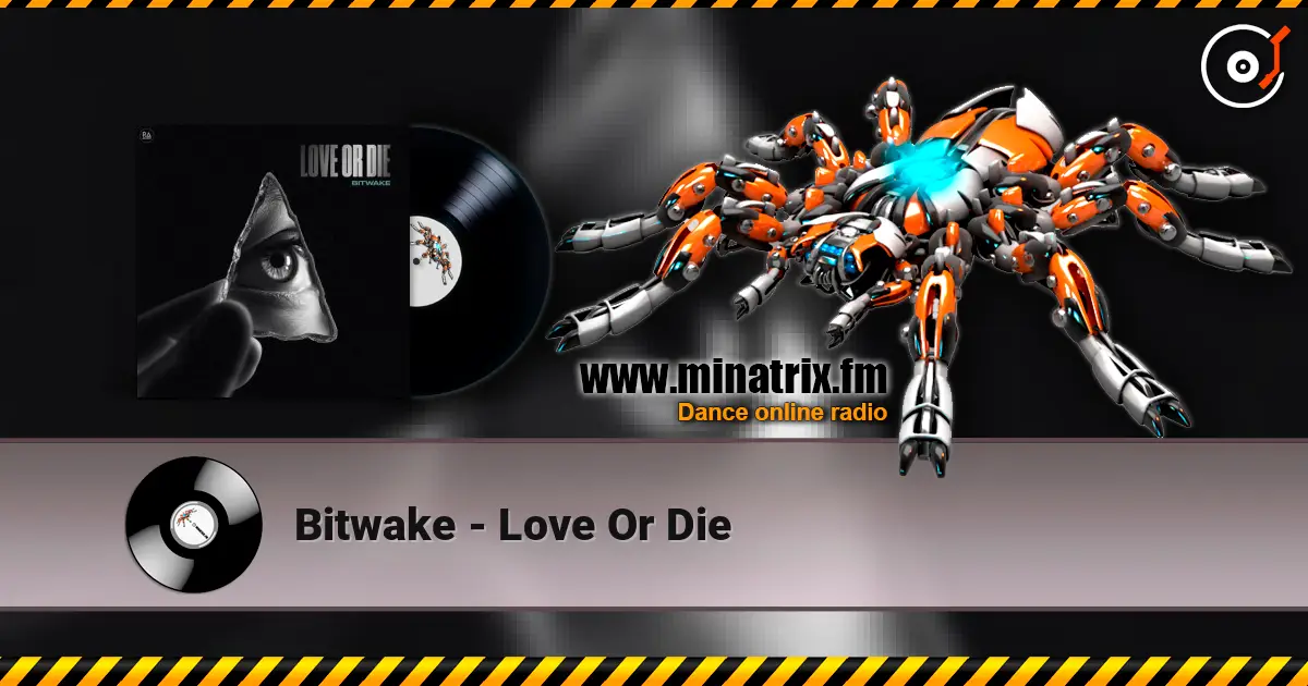 Bitwake - Love Or Die écouter en ligne en haute qualité | Minatrix.FM