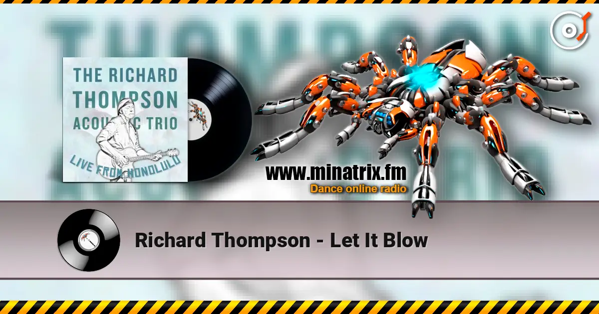 Richard Thompson - Let It Blow écouter en ligne en haute qualité | Minatrix.FM