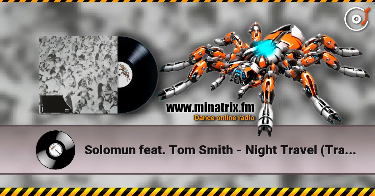 Solomun feat. Tom Smith - Night Travel (Trance Wax Remix) écouter en ligne en haute qualité | Minatrix.FM