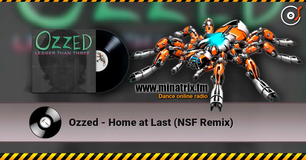 Ozzed - Home at Last (NSF Remix) écouter en ligne en haute qualité | Minatrix.FM