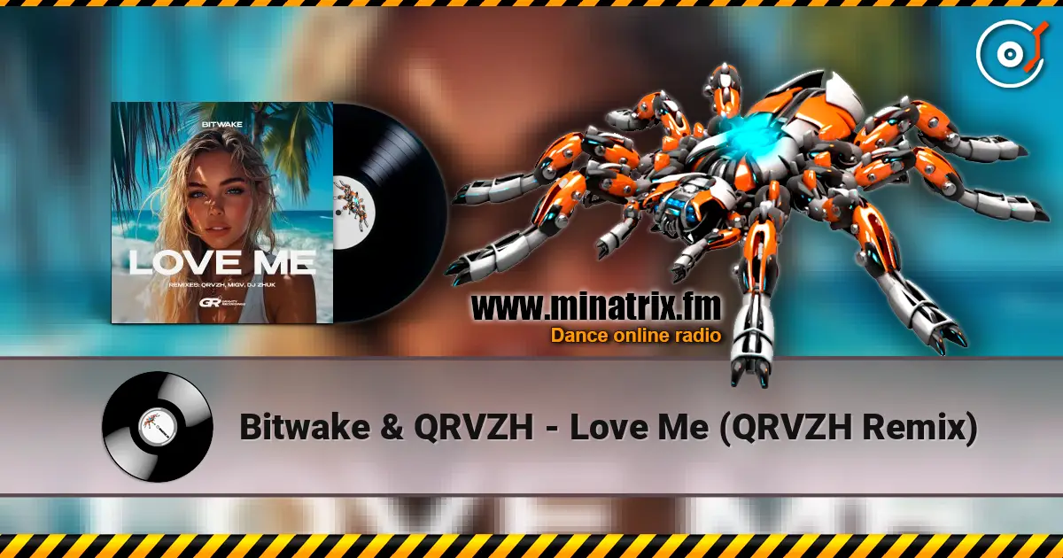Bitwake & QRVZH - Love Me (QRVZH Remix) écouter en ligne en haute qualité | Minatrix.FM