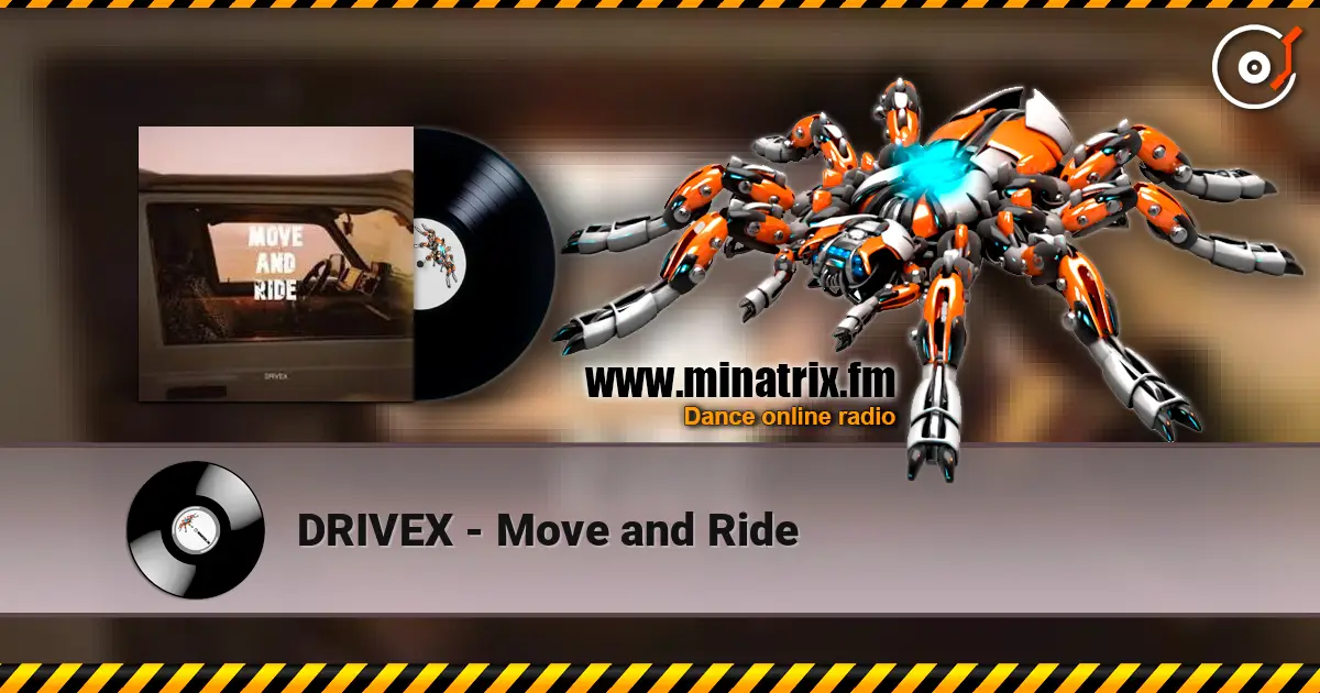 DRIVEX - Move and Ride écouter en ligne en haute qualité | Minatrix.FM