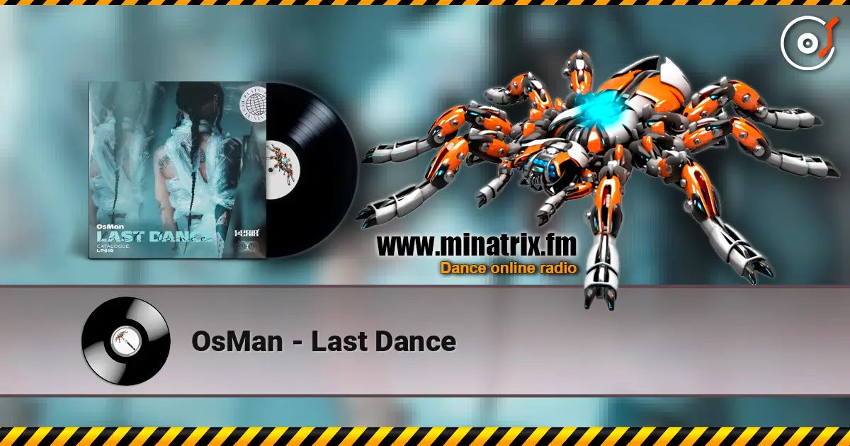 OsMan - Last Dance écouter en ligne en haute qualité | Minatrix.FM