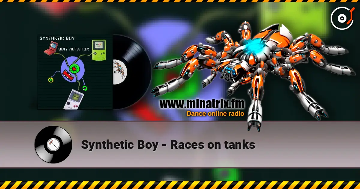 Synthetic Boy - Races on tanks écouter en ligne en haute qualité | Minatrix.FM