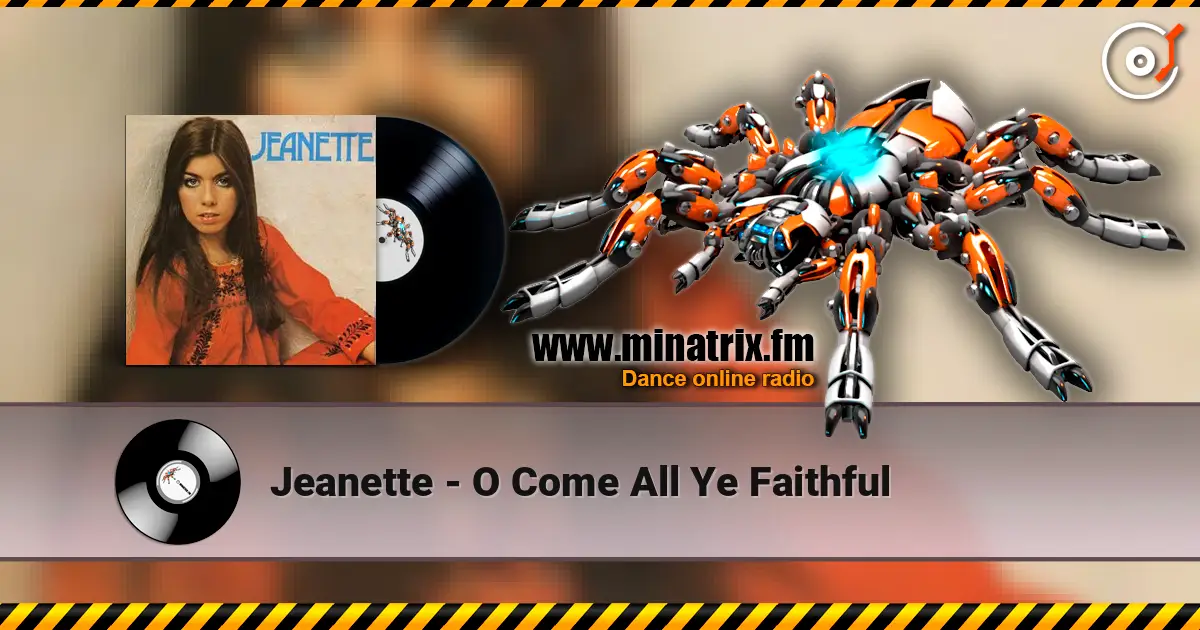 Jeanette - O Come All Ye Faithful écouter en ligne en haute qualité | Minatrix.FM