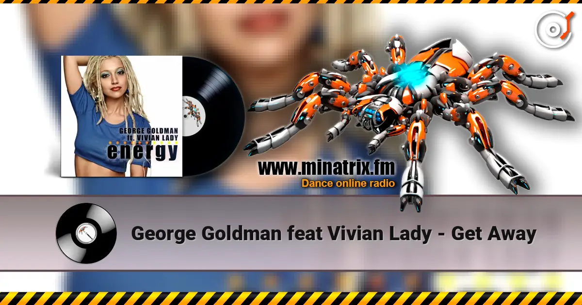 George Goldman feat Vivian Lady - Get Away écouter en ligne en haute qualité | Minatrix.FM
