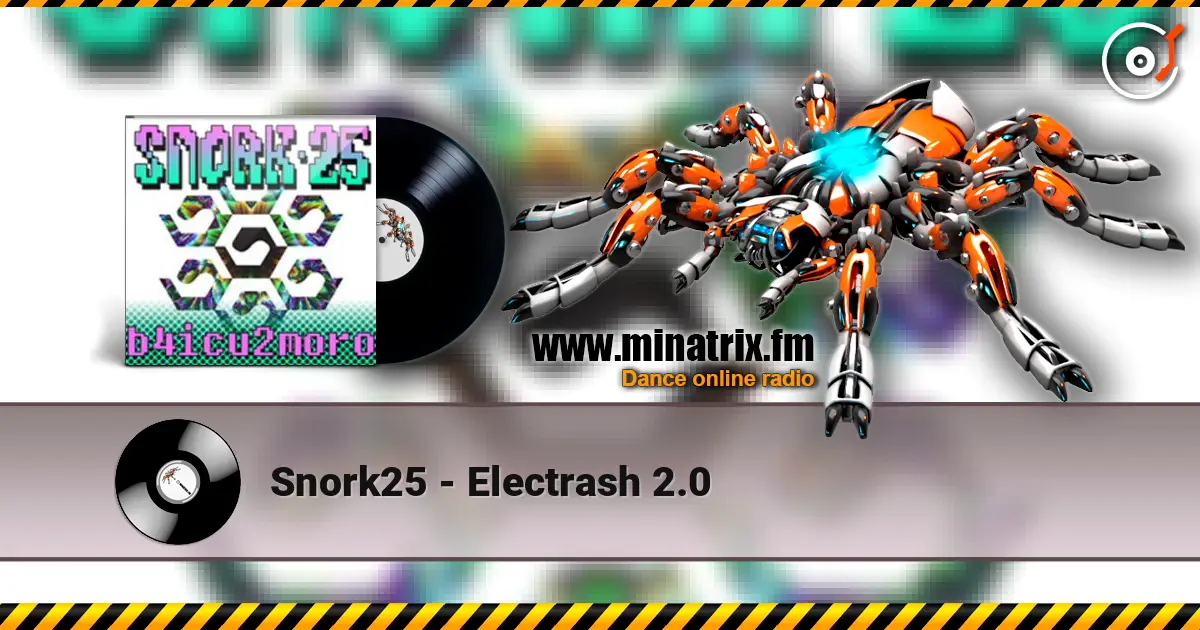 Snork25 - Electrash 2.0 écouter en ligne en haute qualité | Minatrix.FM