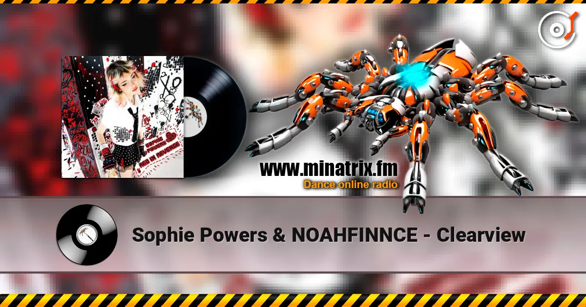 Sophie Powers & NOAHFINNCE - Clearview écouter en ligne en haute qualité | Minatrix.FM