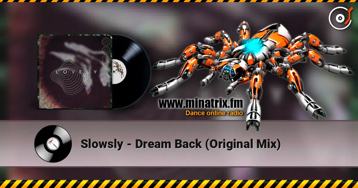 Slowsly - Dream Back (Original Mix) écouter en ligne en haute qualité | Minatrix.FM