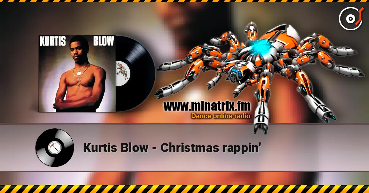 Kurtis Blow - Christmas rappin' écouter en ligne en haute qualité | Minatrix.FM
