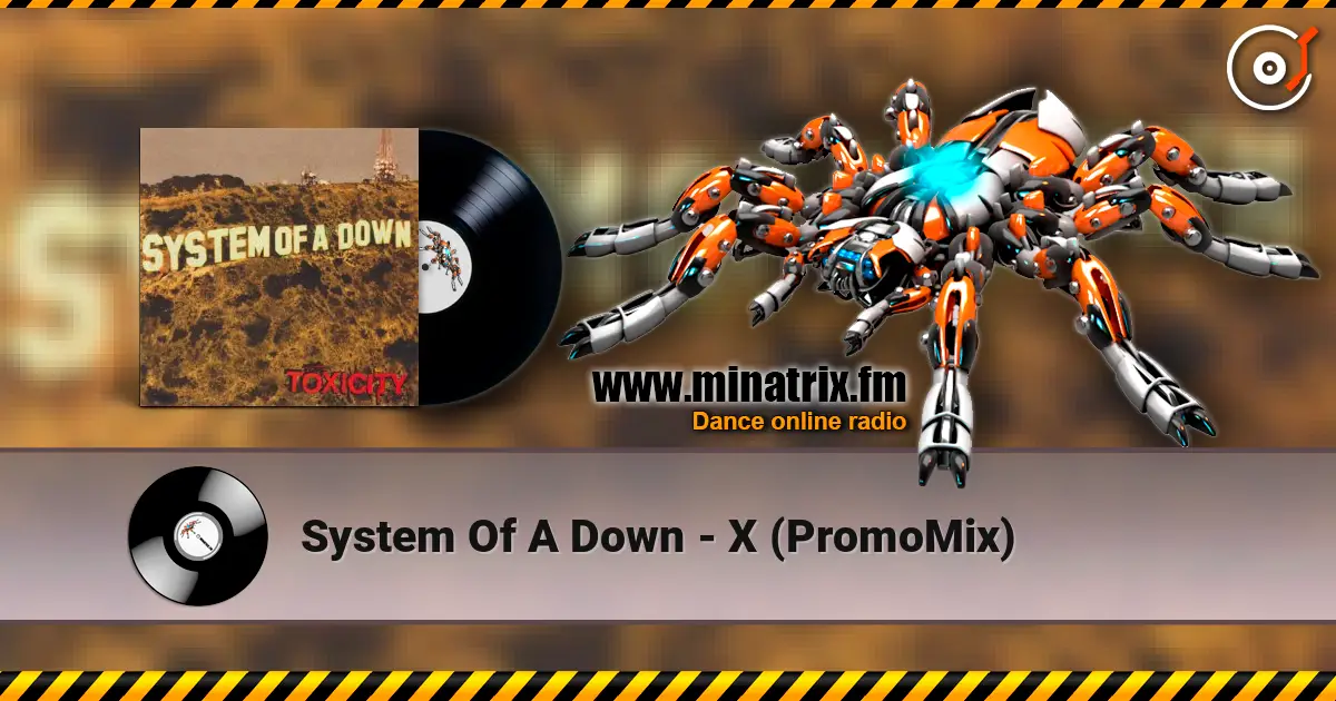 System Of A Down - X (PromoMix) écouter en ligne en haute qualité | Minatrix.FM