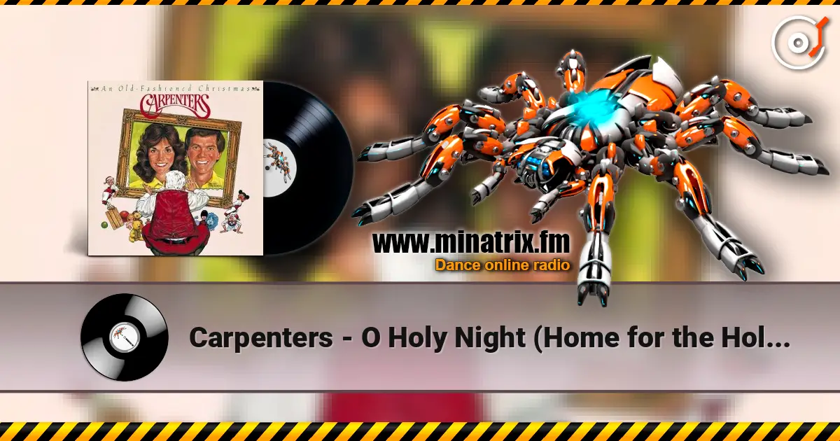 Carpenters - O Holy Night (Home for the Holidays) écouter en ligne en haute qualité | Minatrix.FM