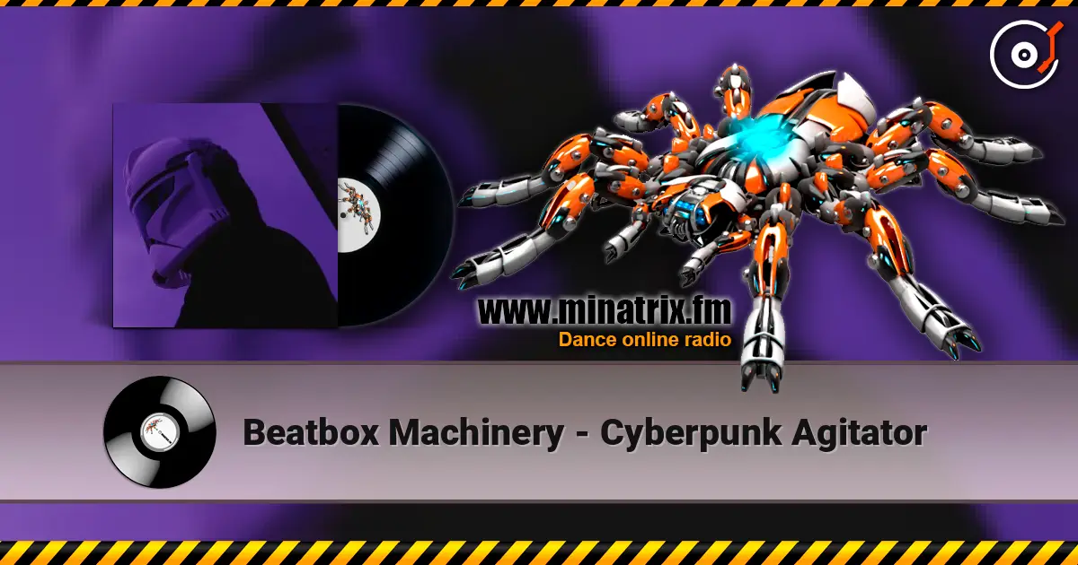 Beatbox Machinery - Cyberpunk Agitator écouter en ligne en haute qualité | Minatrix.FM