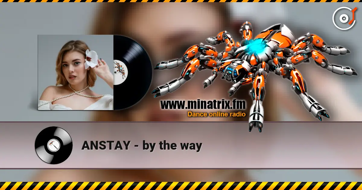 ANSTAY - by the way écouter en ligne en haute qualité | Minatrix.FM