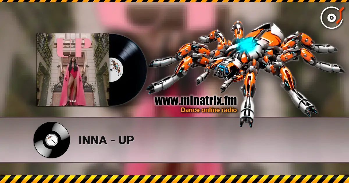INNA - UP écouter en ligne en haute qualité | Minatrix.FM