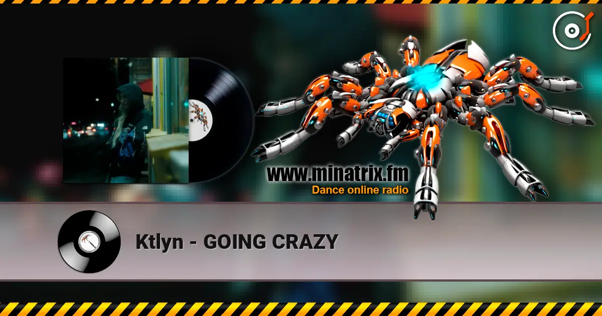 Ktlyn - GOING CRAZY écouter en ligne en haute qualité | Minatrix.FM