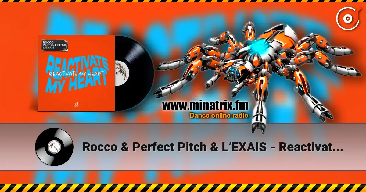 Rocco & Perfect Pitch & L’EXAIS - Reactivate My Heart écouter en ligne en haute qualité | Minatrix.FM